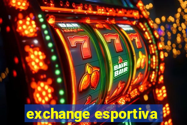 exchange esportiva